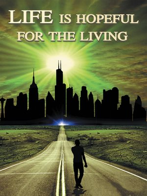 cover image of Life Is Hopeful for the Living